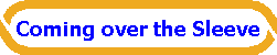 Coming over the Sleeve