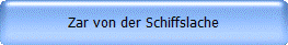Zar von der Schiffslache