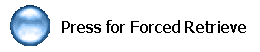 Press for Forced Retrieve